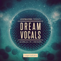Dream Vocals - An exciting new collection of Vocal Acapella's and Phrases