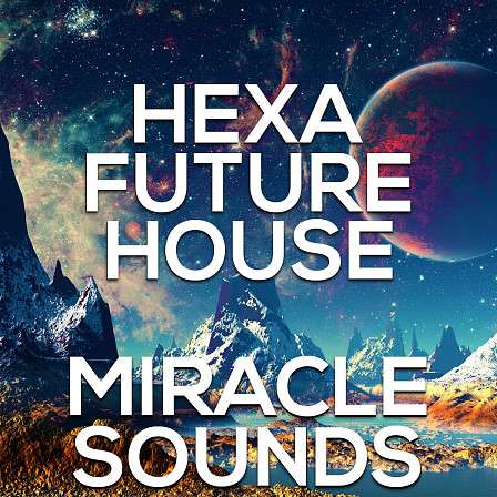 Hexa Future House - 5 Professionally produced Construction Kits for Future House producers