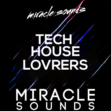 Tech House Lovers - Miracle Sounds are excited to present Tech House Lovers!