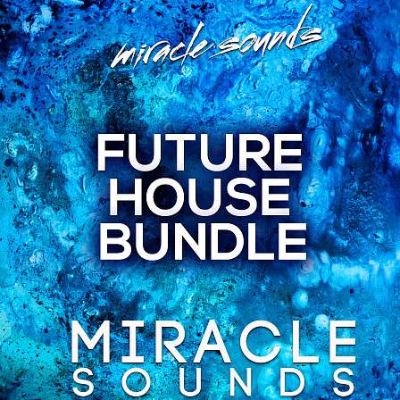 Future House Bundle - Everything you need to get inspired and create your next Future House track