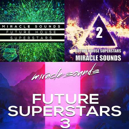 Future House Superstars Bundle - A powerful set of 3 x sample packs for Future House producers
