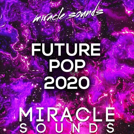 Future Pop 2020 - You’ll get everything you need to get inspired & create your next Future Pop hit