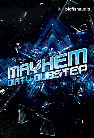Mayhem: Dirty Dubstep - 13 Kits of insane Dirty Dubstep