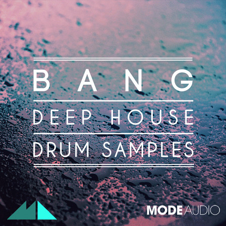 Bang - Deep House Drum Samples - Intensity, power and impact jammed into this explosive drum sample pack