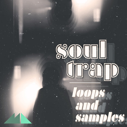Soul Trap - Loops & Samples - Blending the power of rattling Trap grooves & bass with smooth R&B synth leads