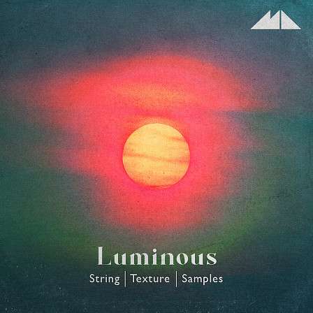 Luminous - String Texture Samples - A celebration of the ageless sound of the orchestral string section