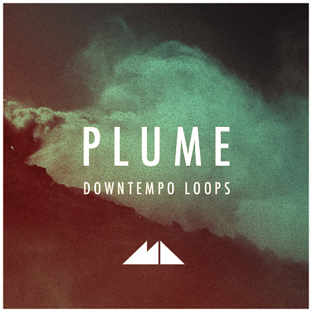 Plume - Downtempo Loops - A vivid voyage in enveloping, ethereal sound
