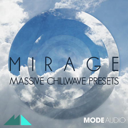 Mirage - Massive Chillwave Presets - The latest set of pristine patches for the finest soft synth out there