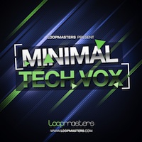 Minimal Tech Vox - Minimal vocal samples, produced specifically for the dance music producer