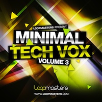 Minimal Tech Vox 3 - Produced specifically for the dance music producer