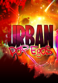 Urban Pop Ego - Urban Pop Ego is nothing but blazing hot Pop music