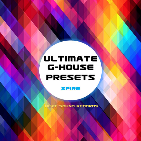 Ultimate G-House Spire Presets - G-House captured its original character from the street merged with bass house!