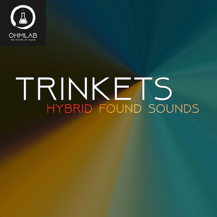 Trinkets - Trinkets is a collection of hybrid found sounds designed for modern producers