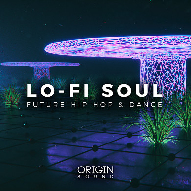 Lo-Fi Soul - Future Hip-Hop & Dance - All the tools necessary to create a modern Lo-Fi classic