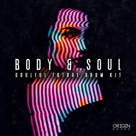Body & Soul - Soulful Future Drum Kit - The perfect addition for any Hip Hop, Future or Mid-tempo projects