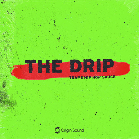 The Drip - Trap & Hip Hop Sauce - Fusing the powerful sonics of trap with the characteristics of LoFi