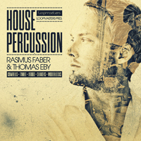 House Percussion - Rasmus Faber & Thomas Eby - A fine collection of professionally performed percussion