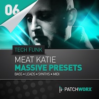 Meat Katie Tech Funk - NI Massive Presets - From one of the most respected producers in the Tech Funk scene right now