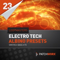 Loopmasters Present Electro Tech Albino Presets - Fresh and exclusive collections of hand-crafted patches