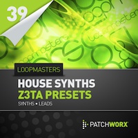 Loopmasters - House Synths Z3ta Presets - Full of the most useful House sounds