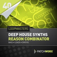 Deep House Synths Reason Combinator Presets - 65 Combinator patches for your next Deep House production