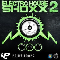 Electro House Shoxx 2 - Get ready for another banging Prime Loops release