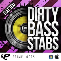 Dirty Bass Stabs - Electro - Get some fresh slices of mammoth bass into your Electro mixes