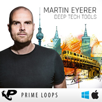 Martin Eyerer: Deep Tech Tools - Over 1GB worth of premium quality Deep & Minimal Tech House Samples