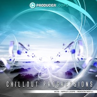Chillout Progressions - This versatile pack will take your productions to new realms