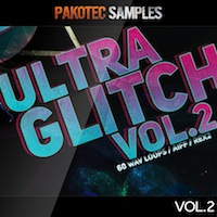 Ultra Glitch Vol.2 - A rare collection of 60 instantly usable, premium quality glitch loops