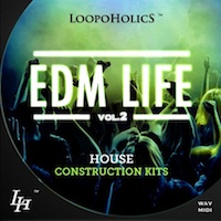 EDM Life Vol.2: House Construction Kits - 5 fully mixed Construction Kits perfect to make your productions better