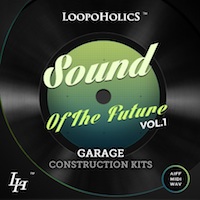 Sound Of The Future: Garage Construction Kits - Ideal for producers who are looking for sounds of Future Garage or Deep House