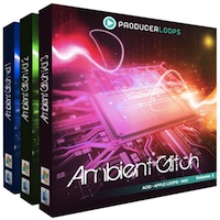 Ambient Glitch Bundle (Vols 1-3) - A bundle of cutting edge atmospheric sounds