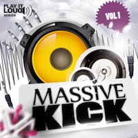 Play It Loud: Massive Kick Vol.1 - An amazing collection of over of 84 Nu Electro House kick drums