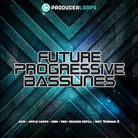 Future Progressive Basslines Vol.2 - 240 MB of infectious grooves and growls with that essential low-end energy