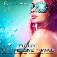 Future Progressive Trance Vol.3 - 5 more powerful and uplifting Construction Kits from The Madison & Producer Loop