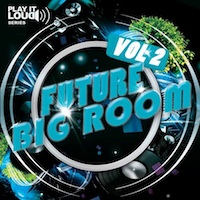 Play It Loud: Future Big Room Vol.2 - 7 amazing kits in 450 MB 164 Files suitable for House, Tech-House, and Electro