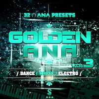 Golden ANA Vol.3 - 32 fantastic synth presets for producing Dance, House and Electro