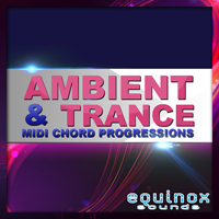 Ambient & Trance MIDI Chord Progressions - Ambient & Trance chord progressions that will take your sound to the next level