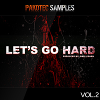 Let's Go Hard Vol.2 - These EDM construction kits are massive, fat, fresh and full of inspiration