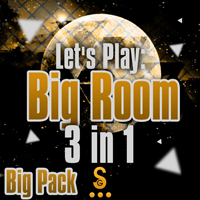 Let's Play: Big Room Big Pack - All the big room sounds you've needed to electrify the dancefloor