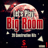 Let's Play: Big Room Vol.1 - Pack that dancefloor with these hot electro kits