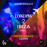 London 2 Ibiza Vol.1 - Deep & Garage Loops - Iconic deep and garage loops to strengthen the quality of your tracks