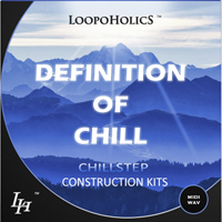 Definition of Chill Vol.1 - Chillstep Construction Kits - Get ahead of the curve with these stunning Chillstep & Chillwave Kits