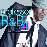 Professor R&B Vol.4 - Five amazing R&B Construction Kits inspired by leading Urban stars