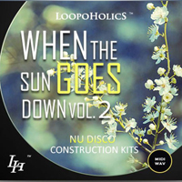 When The Sun Goes Down Vol.2: Nu Disco Kits - Six Construction Kits plus 20 bonus loops, ranging in tempo from 117 to 122 BPM