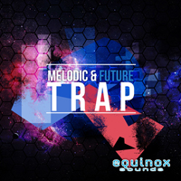 Melodic & Future Trap - 12 Kits that incorporate elements of Trapstep, Hip Hop, EDM and Dance