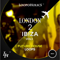 London 2 Ibiza Vol.3 - Future House Loops - This hot new pack comes with plenty of the freshest House sounds