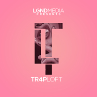 TrapLoft'D 4 - Five Construction Kits designed to blur the lines between Trap and R&B