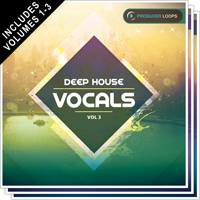 Deep House Vocals Bundle (Vols.1-3) - Get the best-selling series of stunning vocal-driven Construction Kits